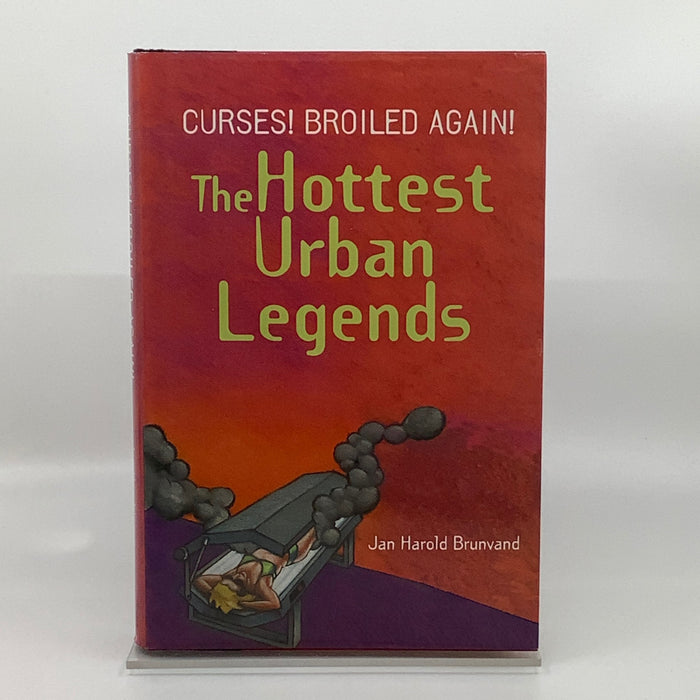 Curses! Broiled Again! The Hottest Urban Legends Going