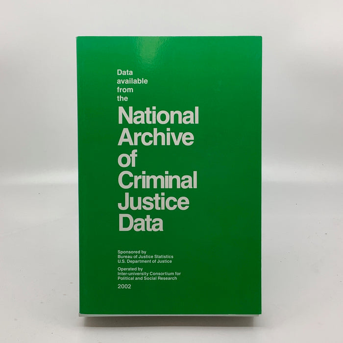 Data Available from the National Archive of Criminal Justice Data, 2002