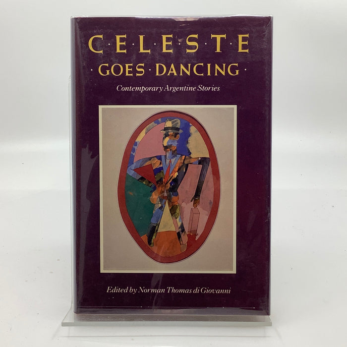 Celeste Goes Dancing and Other Stories: An Argentine Collection