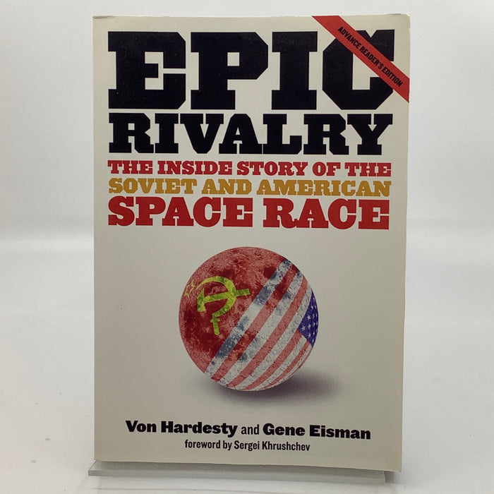 Epic Rivalry: The Inside Story Of The Soviet And American Space Race