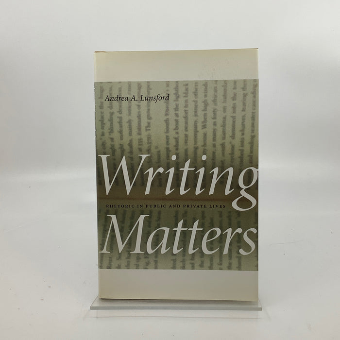Writing Matters: Rhetoric in Public and Private Lives