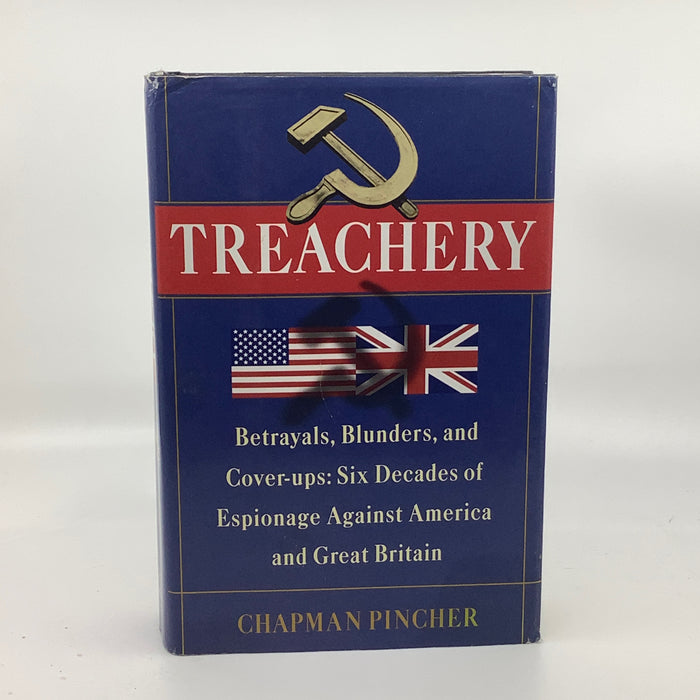 Treachery: Betrayals, Blunders, and Cover-ups: Six Decades of Espionage against America and Great Britain