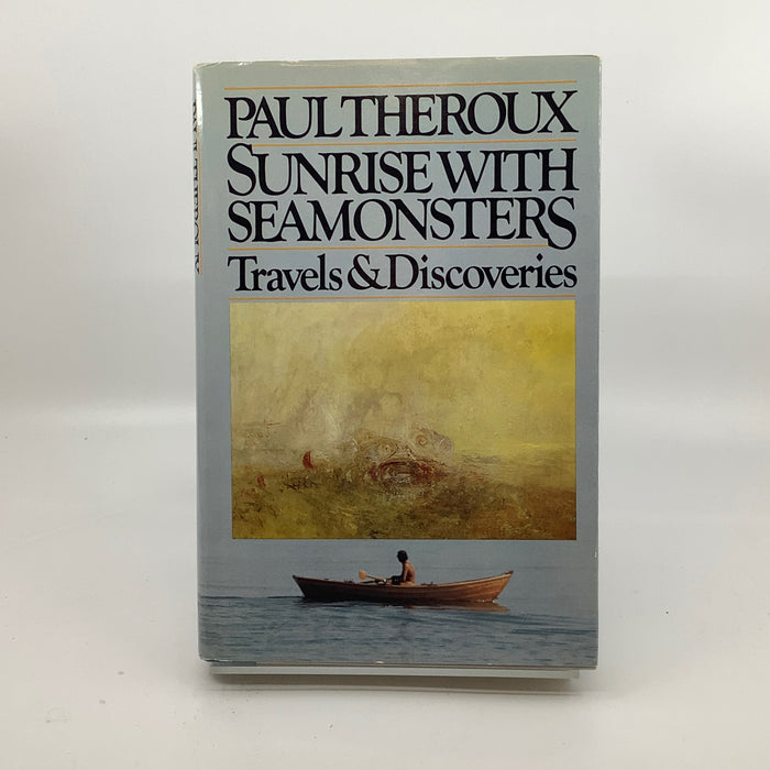Sunrise With Seamonsters: Travels and Discoveries 1964-1984