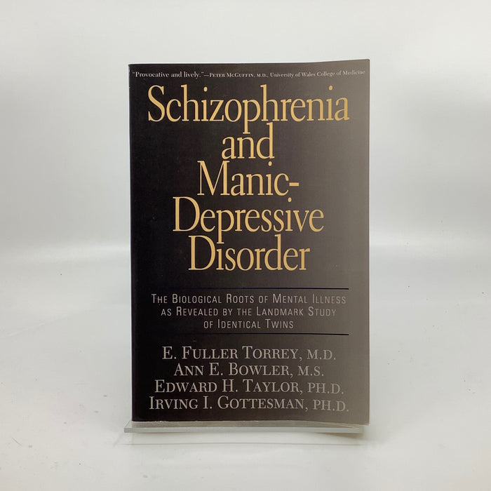 Schizophrenia and Manic-Depressive Disorder : The Biological Roots of Mental Illness as Revealed by the Landmark Study of Identical Twins