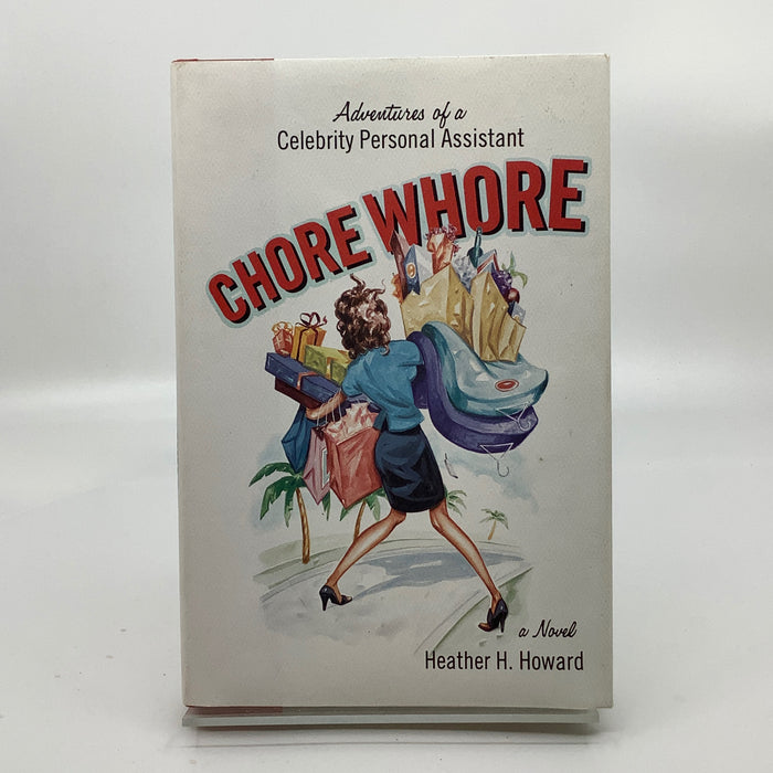Chore Whore: Adventures Of A Celebrity Personal Assistant