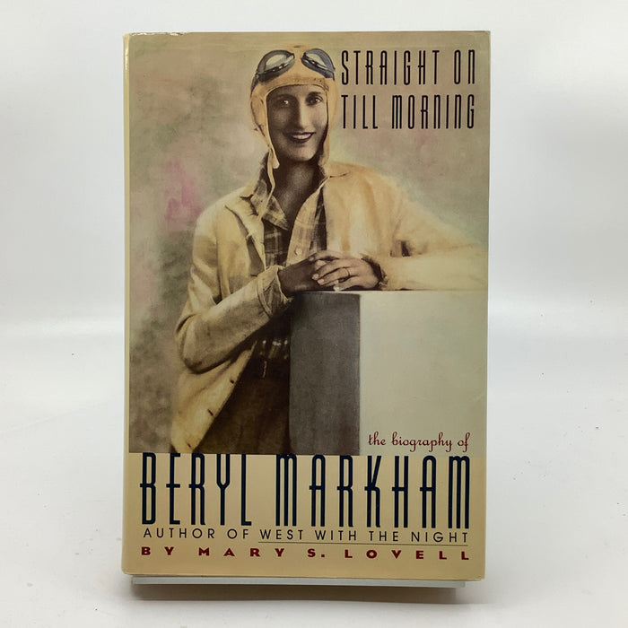 Straight on Till Morning: A Biography of Beryl Markham