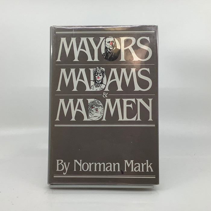 Mayors, Madams, and Madmen