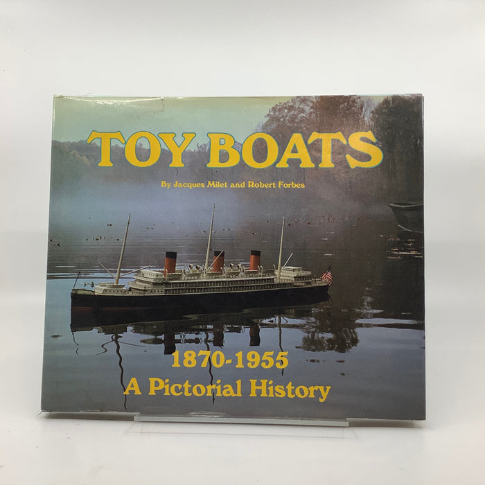 Toy Boats, 1870-1955: A Pictorial History from the Forbes Magazine Collection