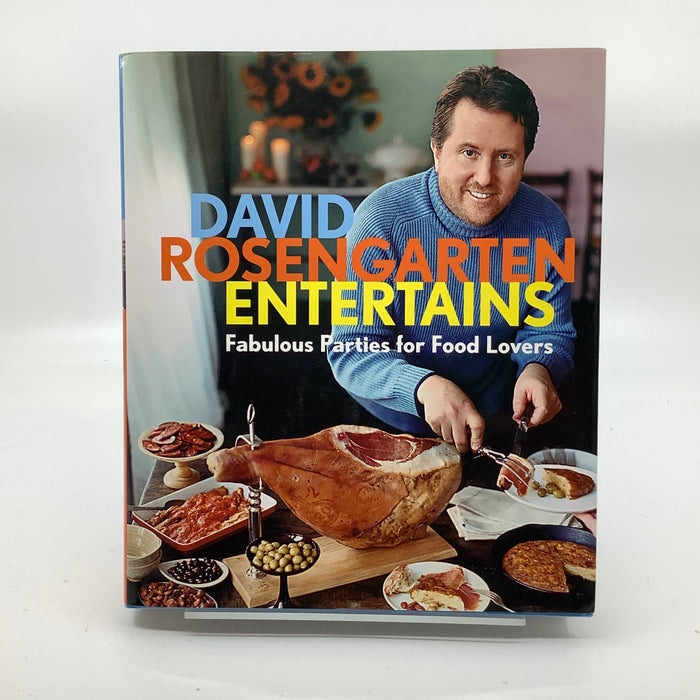David Rosengarten Entertains: Fabulous Parties For Food Lovers