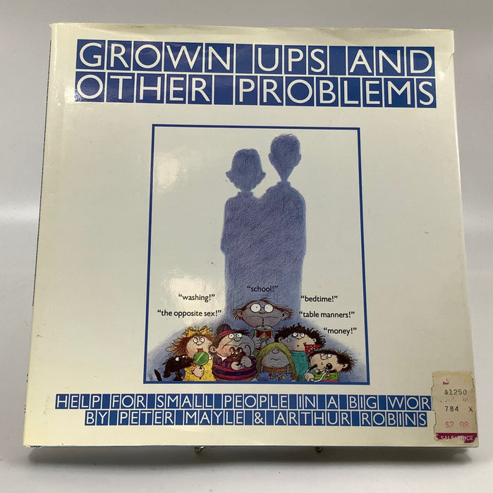 Grown-Ups and Other Problems: Help for Small People in a Big World