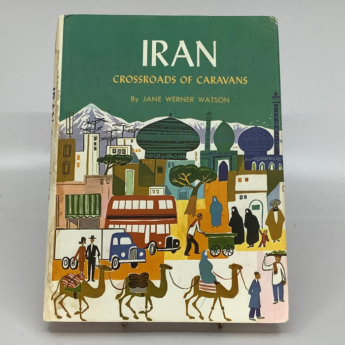 Iran : Crossroads of Caravans