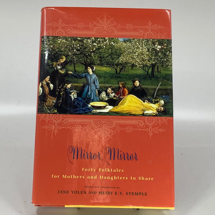 Mirror, Mirror : Forty Folktales for Mothers and Daughters to Share